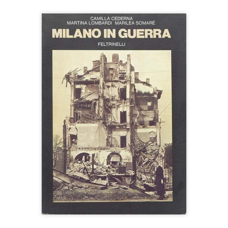 Cederna-Lombardi-Somaré - Milano in Guerra