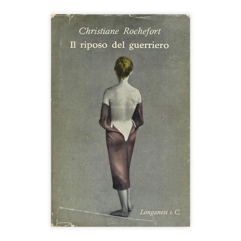 Christiane Rochefort - Il riposo del guerriero