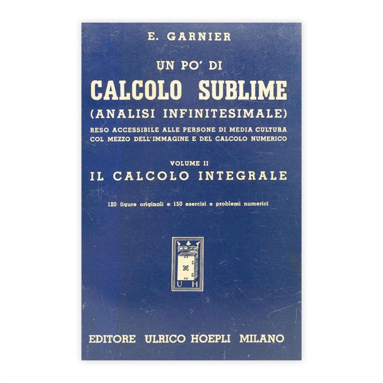 E. Garnier - Un pò di Calcolo Sublime Vol II …