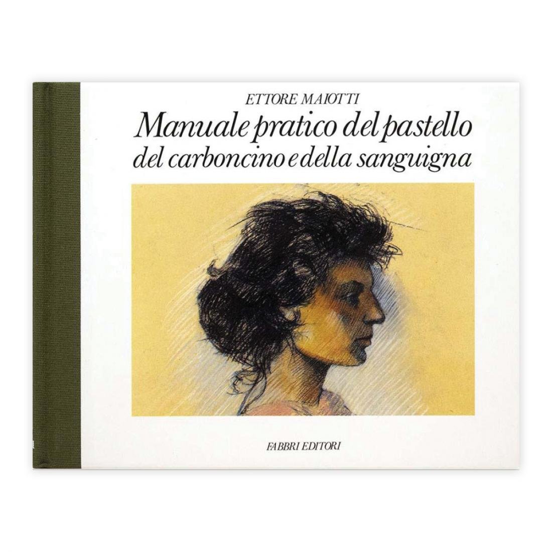 Ettore Maiotti - Manuale pratico del pastello del carboncino e …