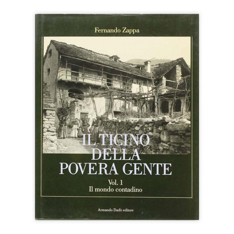 Fernando Zappa - Il Ticino della povera gente