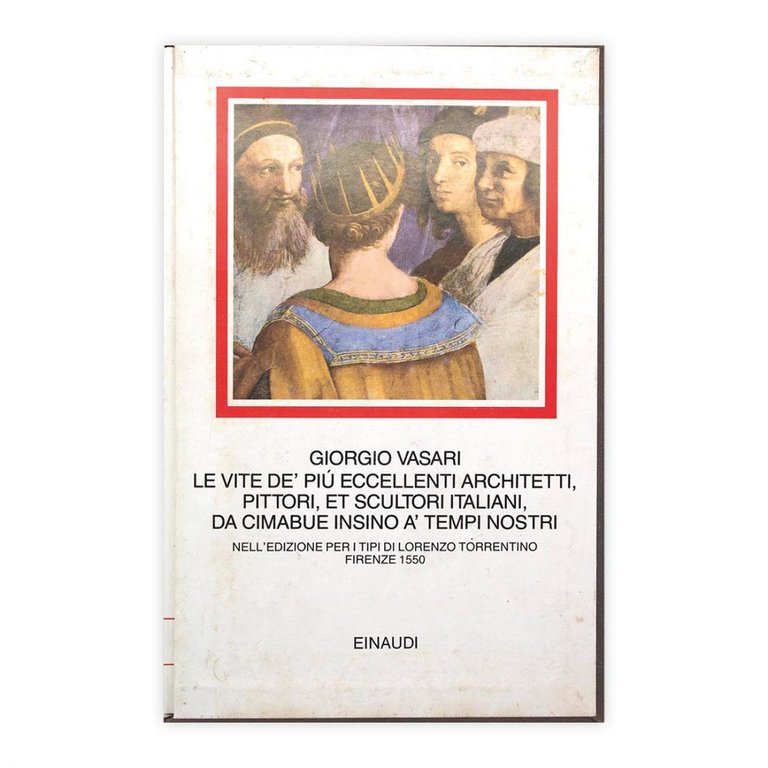 Giorgio Vasari - Le vite dei più eccellenti architetti, pittori, …