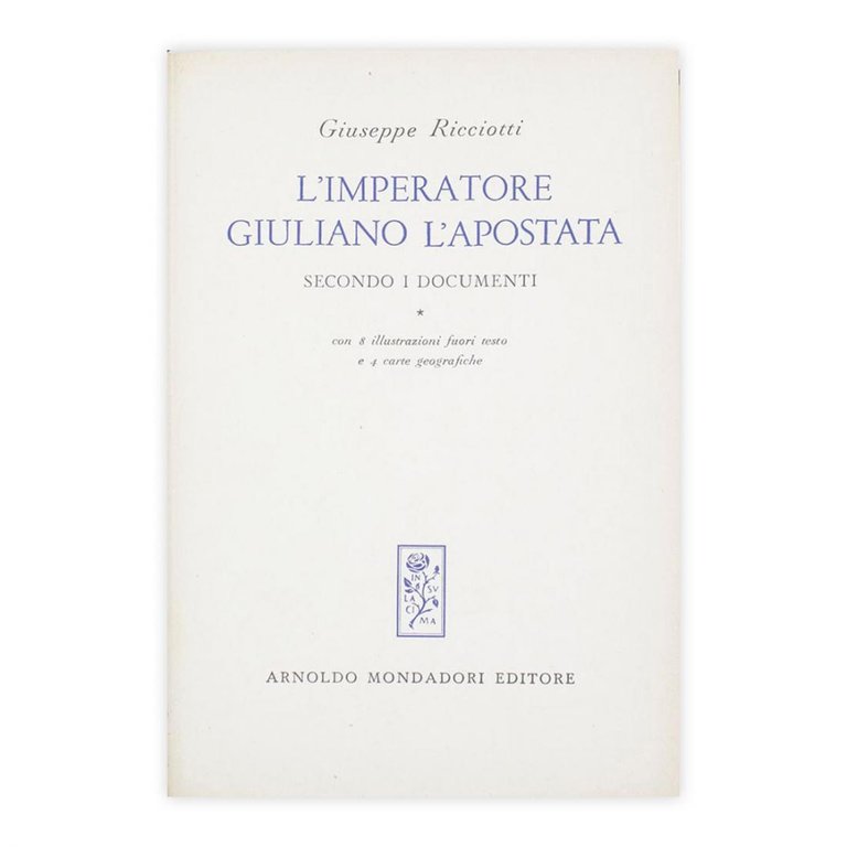 Giuseppe Ricciotti - L'imperatore Giuliano L'apostata