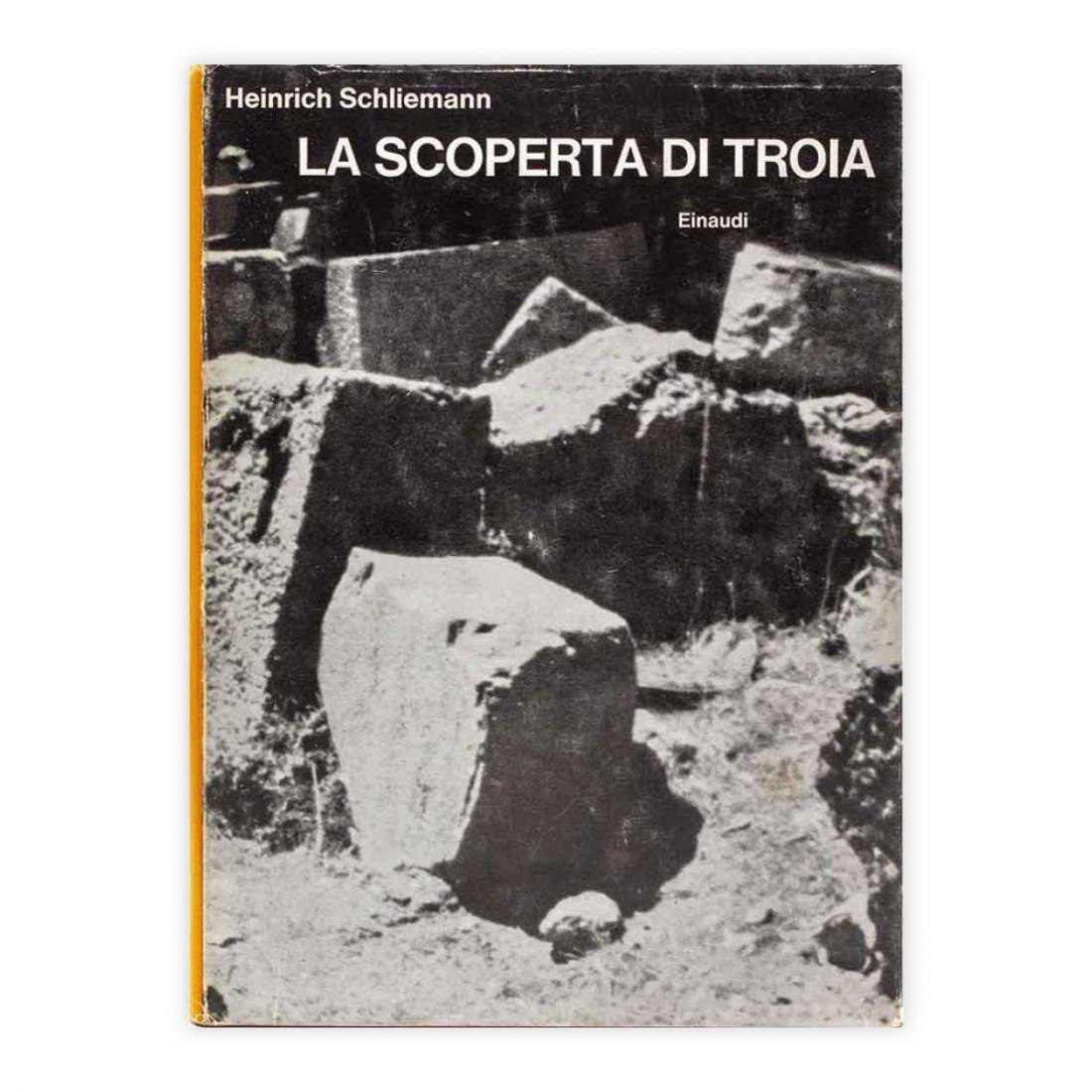 Heinrich Schliemann - La scoperta di Troia