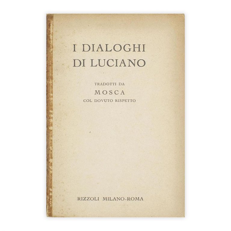 I dialoghi di Luciano tradotti da Mosca col dovuto rispetto