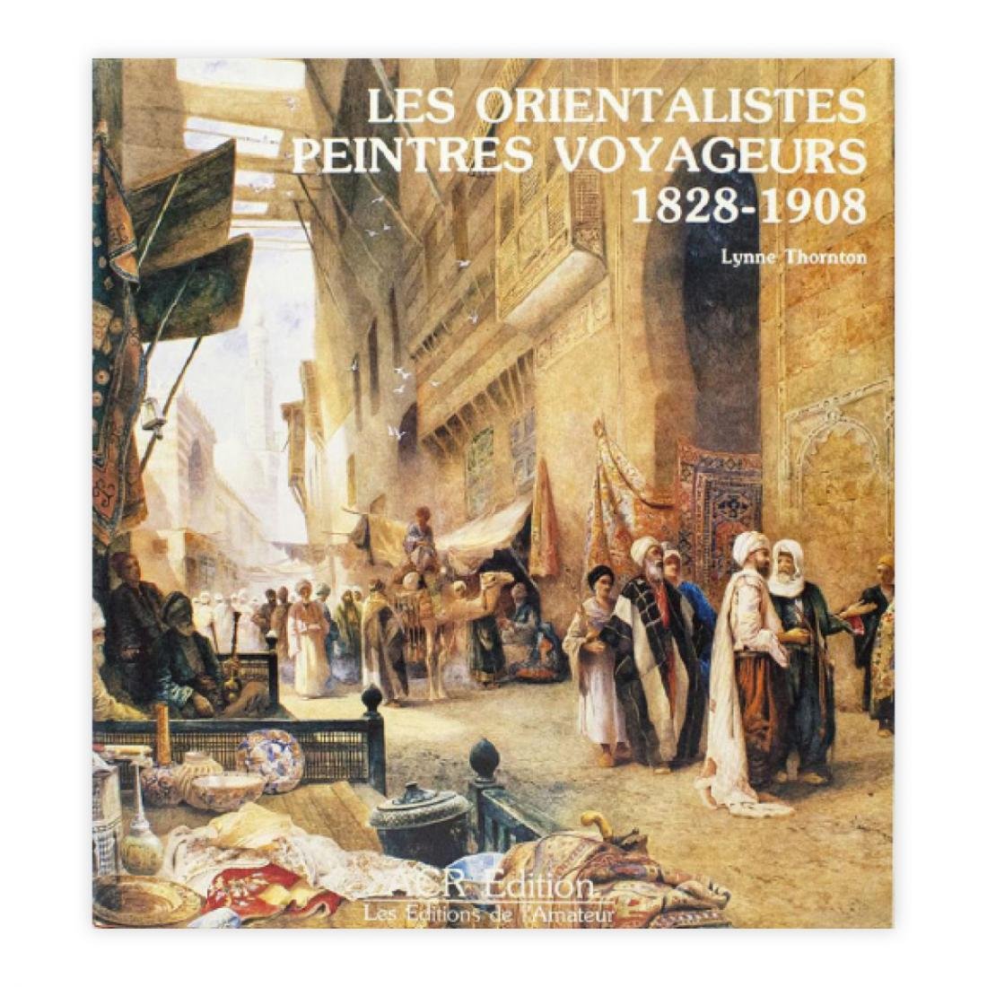 Les Orientalistes Peintres Voyageurs 1828 1908