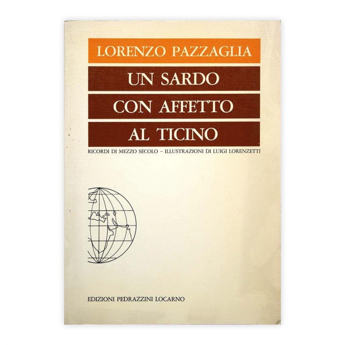 Lorenzo Pazzaglia - Un sardo con affetto al Ticino