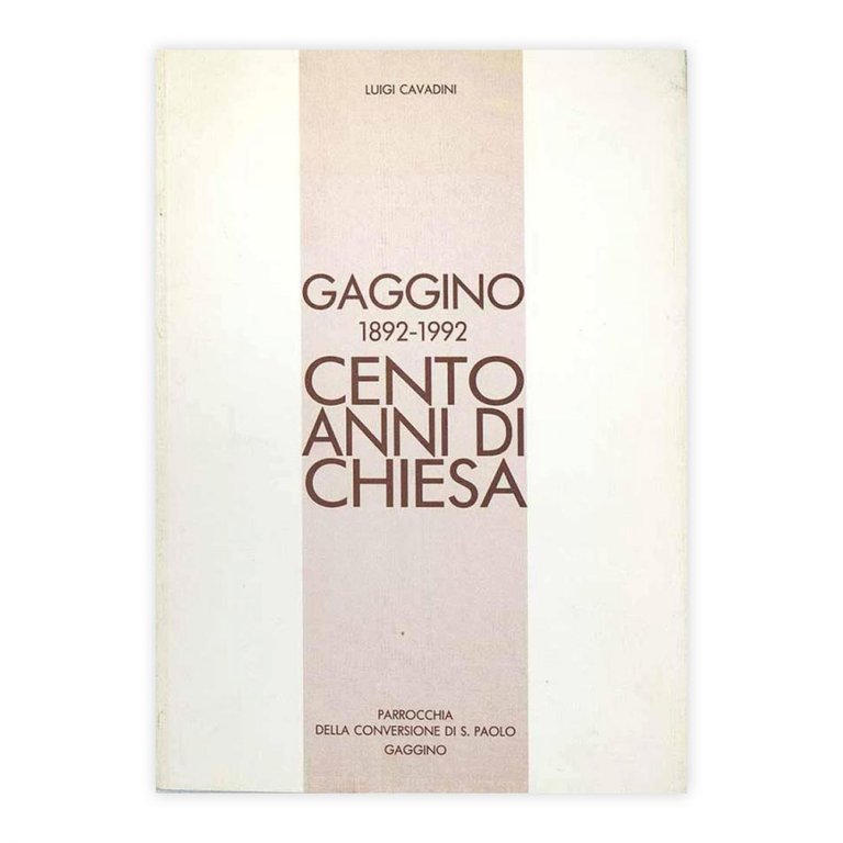 Luigi Cavadini - Gaggini 1892-1992 Cento anni di chiesa