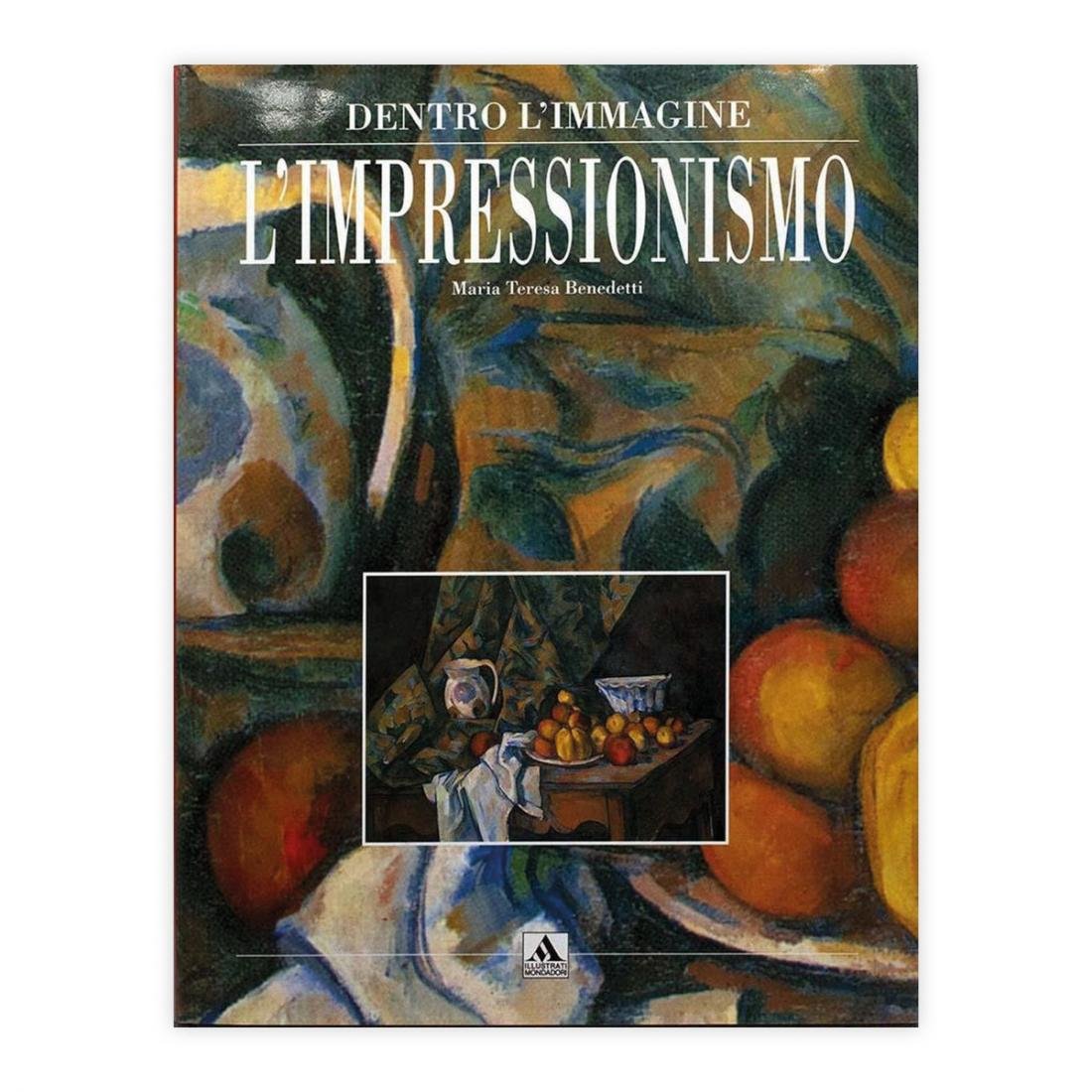 Maria Teresa Benedetti - Dentro l'immagine - L'impressionismo