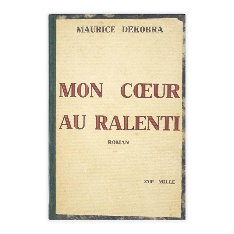 Maurice Dekobra - Mon Coeur au ralenti