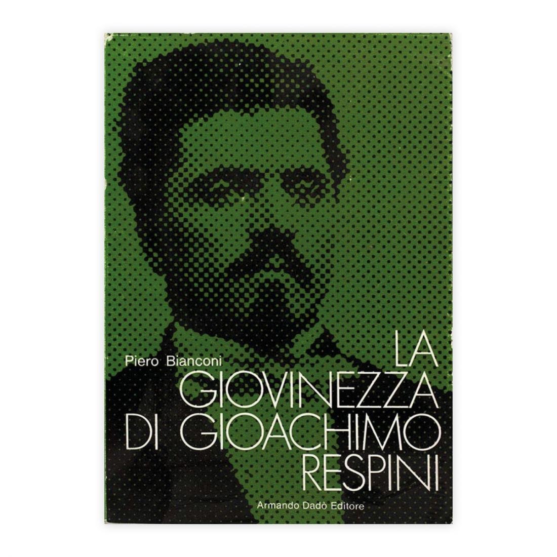 Piero Bianconi - La giovinezza di Giocìachimo Respini