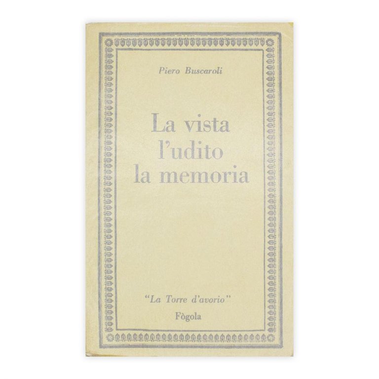 Piero Buscaroli - la vista l'udito la memoria