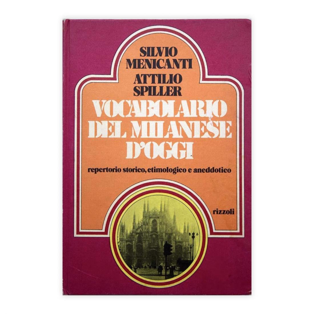 Silvio Menicanti & Attilio Spiller - Vocabolario del milanese d'oggi