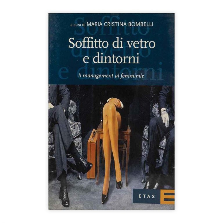 Soffitto di vetro e dintorni - Maria cristina Bombelli