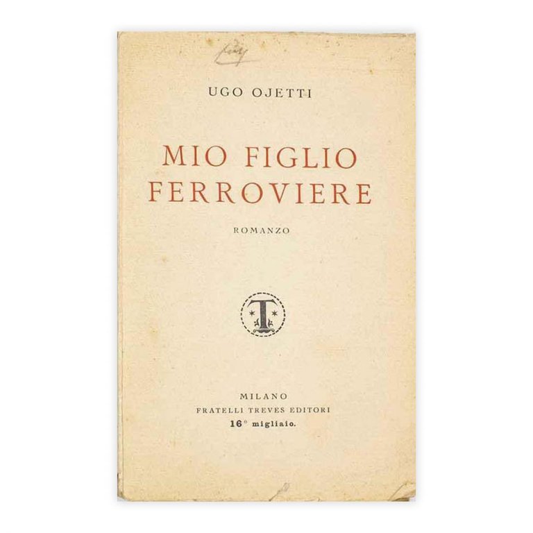 Ugo Ojetti - Mio figlio ferroviere