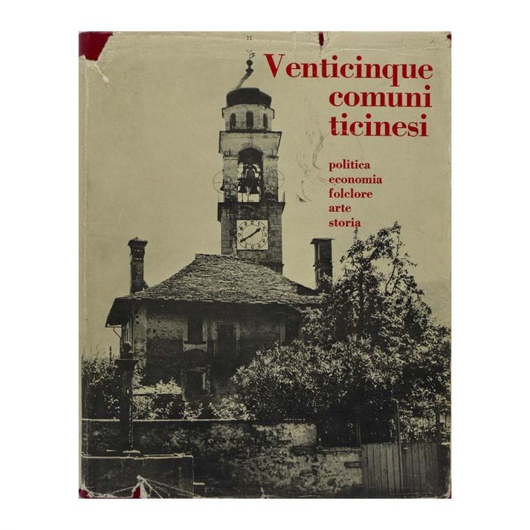 Venticinque Comuni Ticinesi - Rinaldo Giambonini, Agostino Robertini, Silvano Toppi