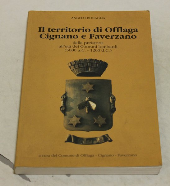 Il territorio di Offlaga, Cignano e Faverzano dalla preistoria all'età …
