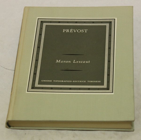 Antoine Francois Prévost. Manon Lescaut. utet. 1963