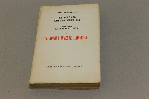 La seconda guerra mondiale. Parte terza: la Grande Alleanza. Volume …