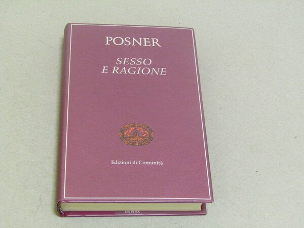 Richard Posner. Sesso e ragione. Edizioni di Comunità. 1995-I
