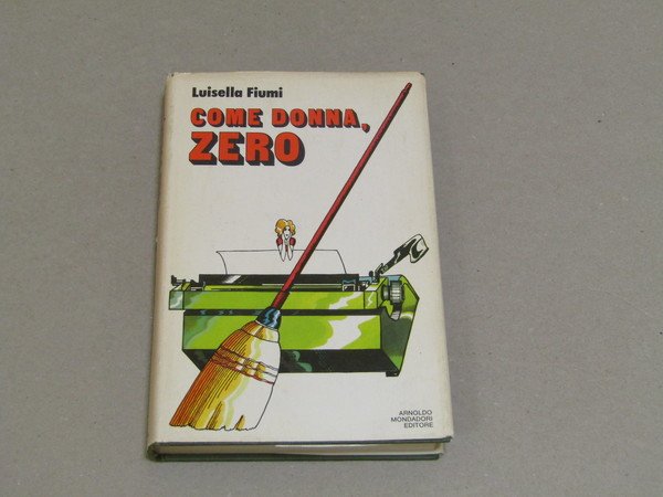 Luisella Fiumi. Come donna, zero