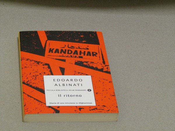 Edoardo Albinati. Il ritorno. Diario di una missione in Afghanistan. …