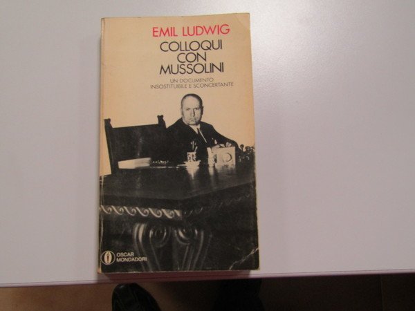 Ludwig Emil. Colloqui con Mussolini. Mondadori. 1970 - I