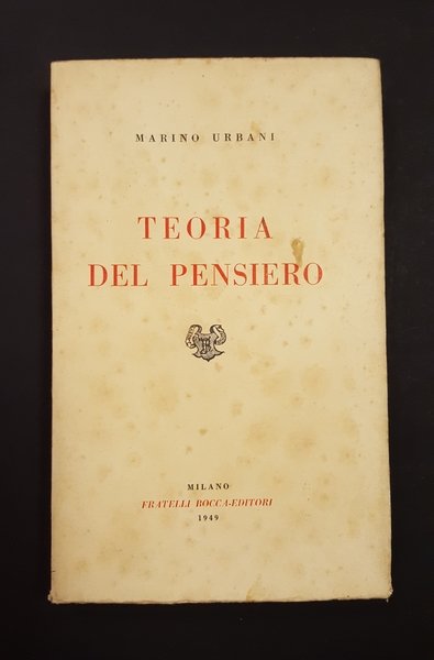 Urbani Marino. Teoria del pensiero. Fratelli Bocca Editori. 1949 - …