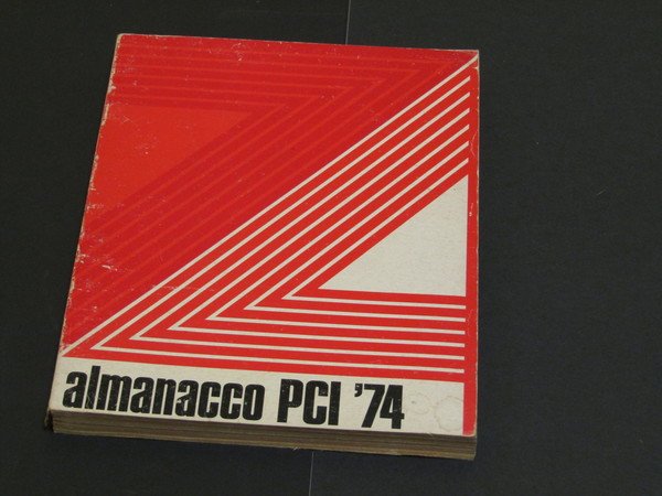AA. VV. Almanacco del PCI '74. Sezione centrale di Stampa …