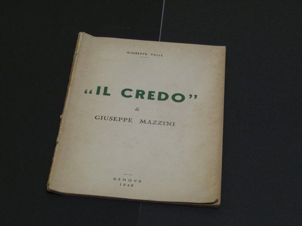 Valle Giuseppe. "Il credo" di Giuseppe Mazzini. N. D. 1949 …