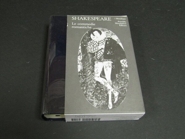 Shakespeare William. Le commedie romantiche. Mondadori. 2005 MERIDIANI