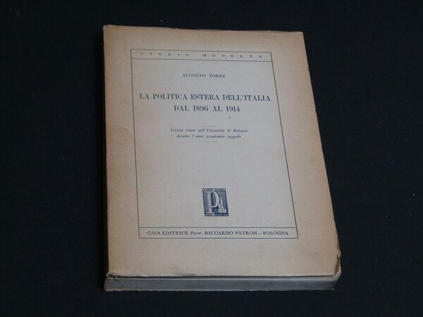 Torre Augusto. La politica estera dell'Italia dal 1896 al 1914. …