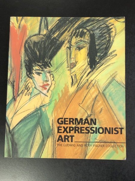 German expressionist art. The Ludwig and Rosy Fischer Collection. Virginia …