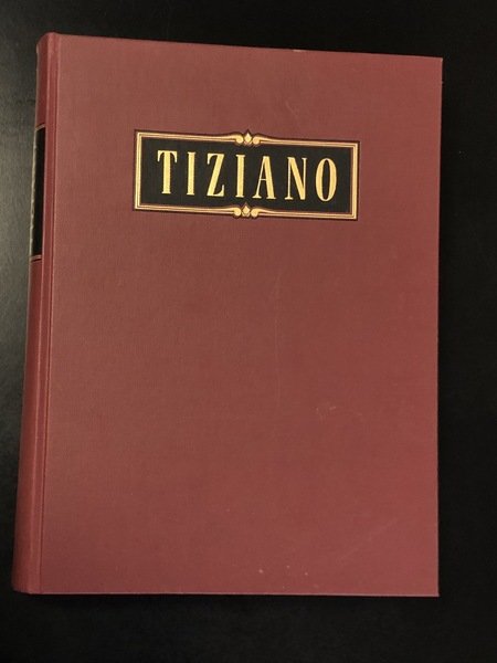 Dell'Acqua Gian Alberto. Tiziano. Aldo Martello Editore 1958.