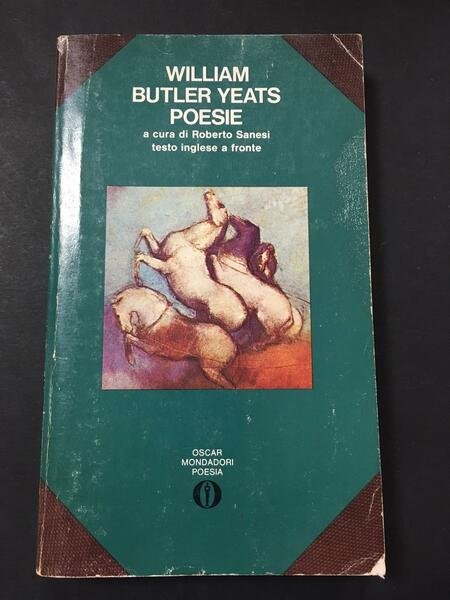 Yeats Butler William. Poesie. Testo inglese a fronte. Mondadori. 1983-I