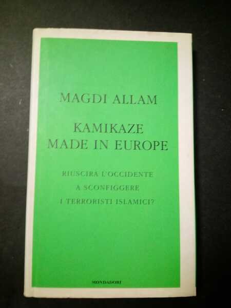 Magdi Allam. Kamikaze made in Europe. Mondadori. 2004