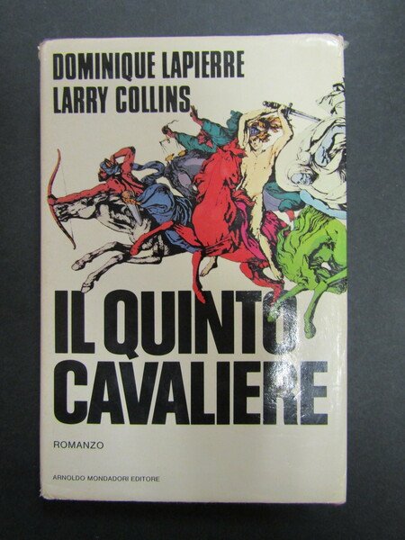 Lapierre Dominique e Collins Larry. Il quinto cavaliere. Mondadori. 1980 …