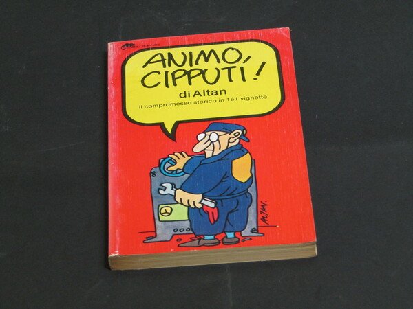 Altan. Animo, Cipputi! Bompiani 1977.