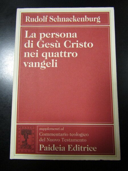 Schnackenburg Rudolf. La persona di Gesù Cristo nei quattro vangeli. …