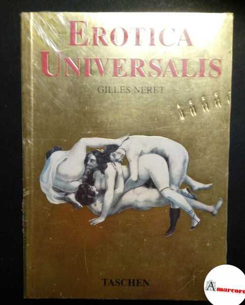 Neret Gilles, Erotica universalis, Taschen, 1994.