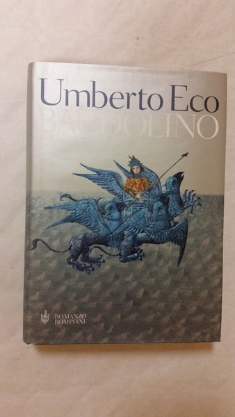 Umberto Eco. Baudolino. Bompiani. 2000, I.