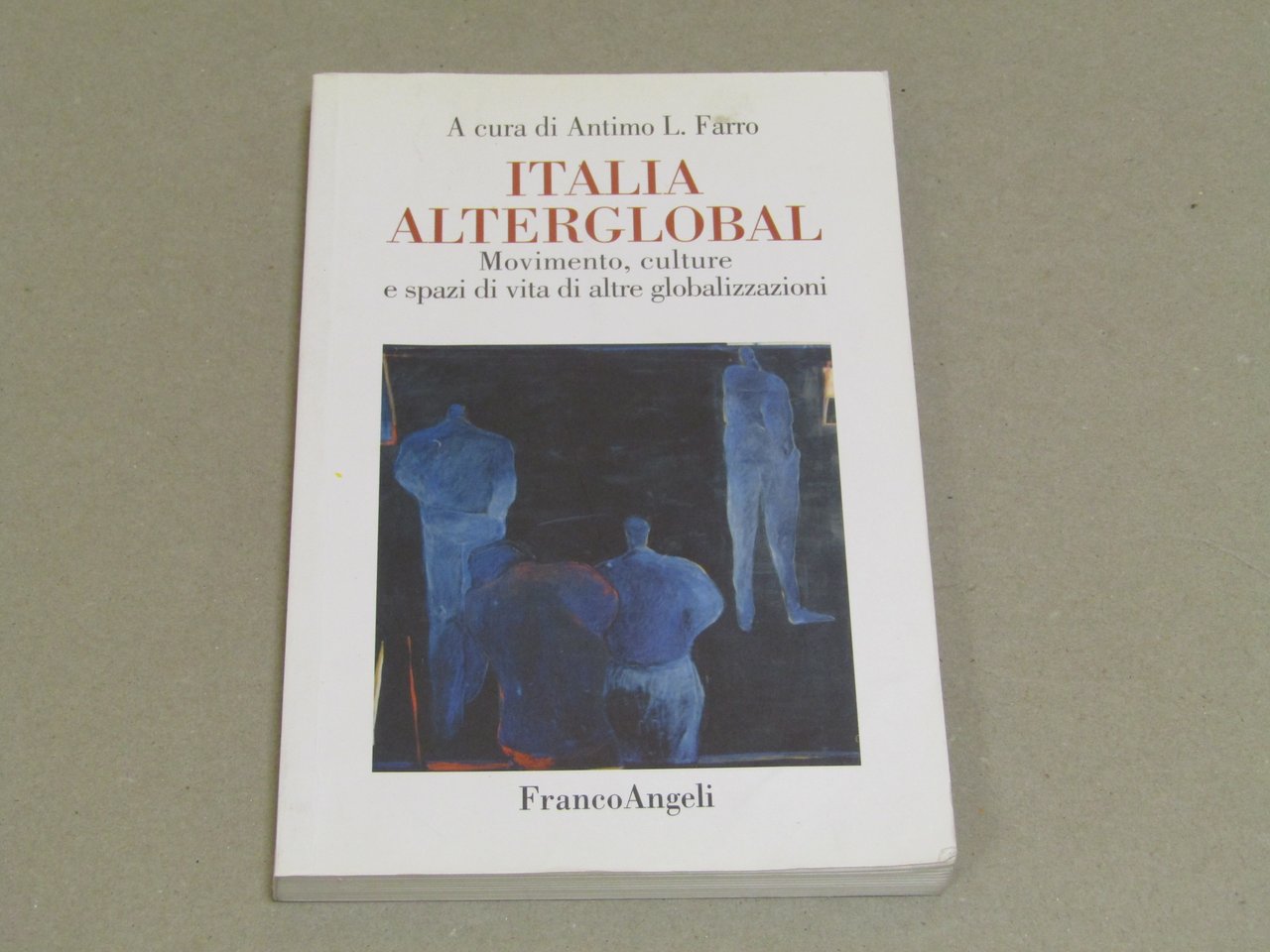 a cura di Antimo L. Farro. Italia Alterglobal