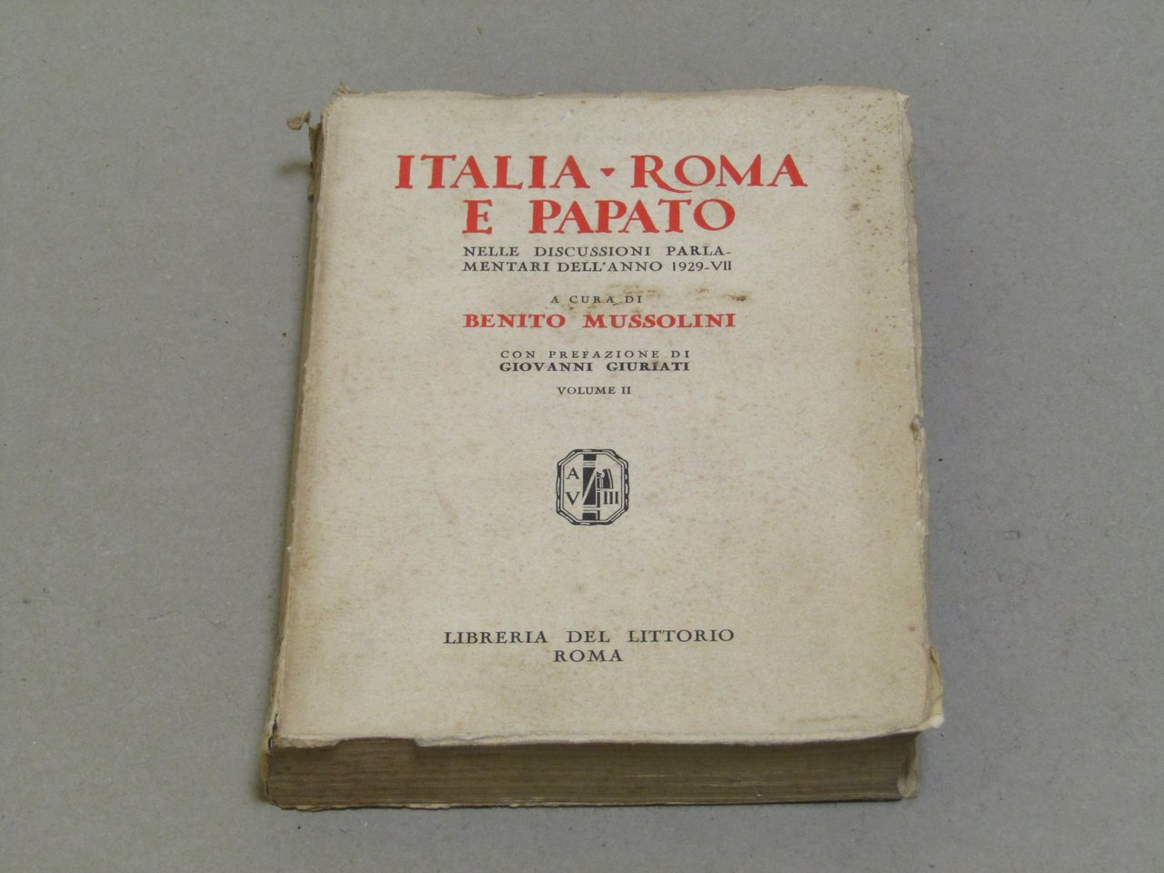 a cura di Benito Mussolini. Italia, Roma e Papato