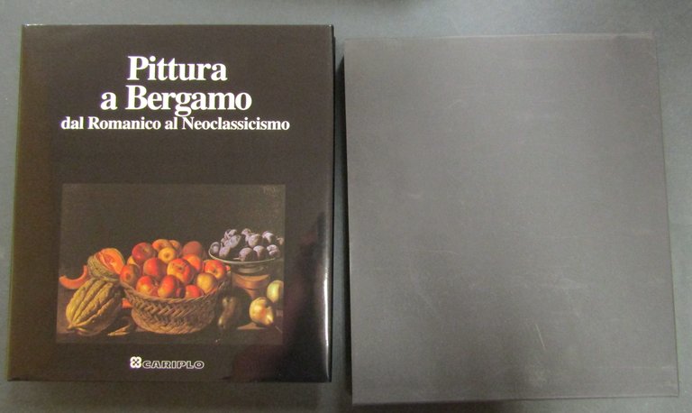 a cura di Gregori Mina. Pittura a Bergamo dal Romanico al Neoclassicismo. CARIPLO. 1991. Con cofanetto