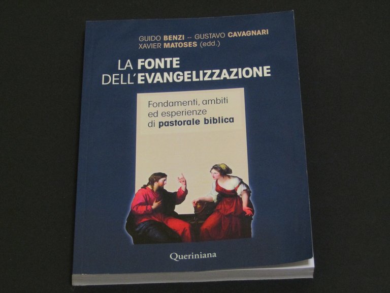a cura di Guido Benzi, Gustavo Cavagnari, Xavier Matoses. La fonte dell'evangelizzazione 