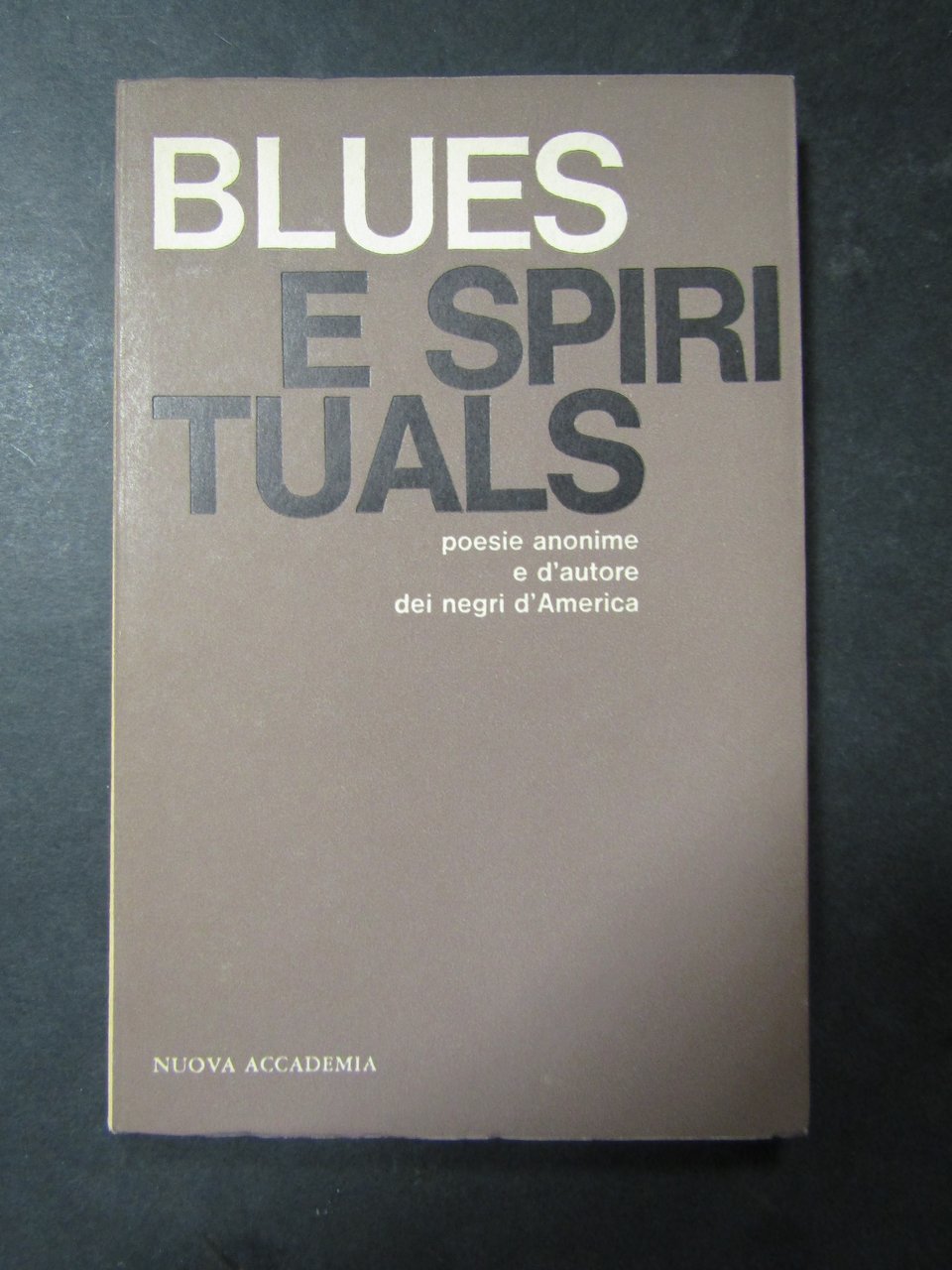 A cura di Izzo Carlo. Blues e spirituals. Nuova accademia. …