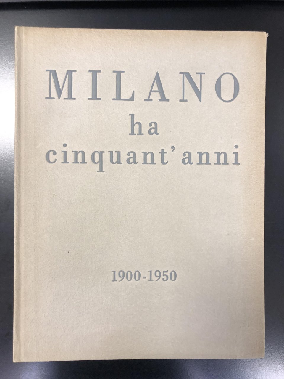 a cura di Raffaele Calzini. Milano ha cinquant'anni 1900 - …