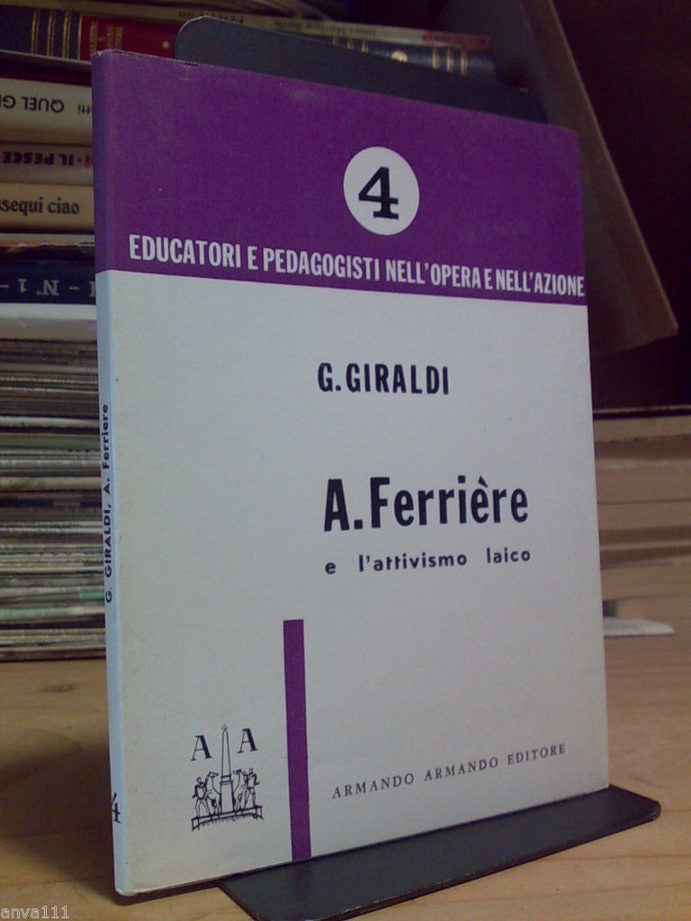 A. FERRIERE E L' ATTIVISMO LAICO
