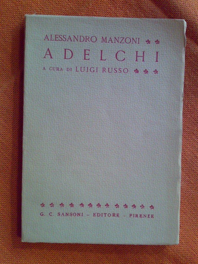 A. Manzoni - ADELCHI a cura di Luigi Russo - …