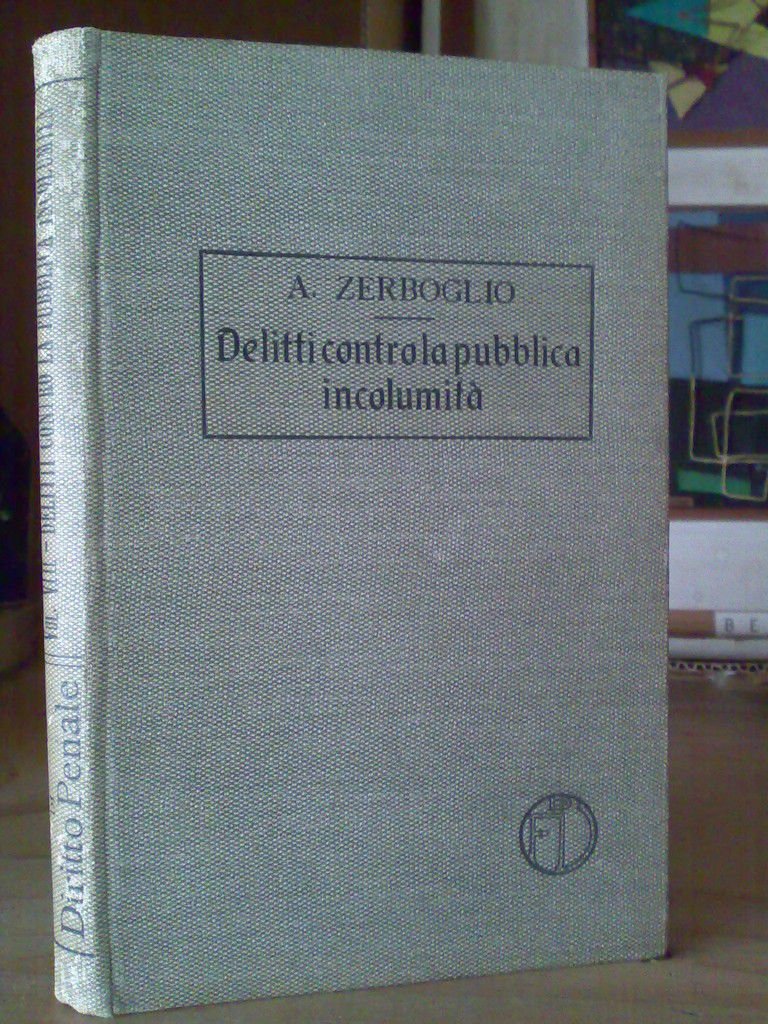A. Zerboglio - DELITTI CONTRO LA PUBBLICA INCOLUMITA'